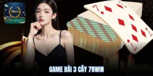Game bài 3 cây 78win