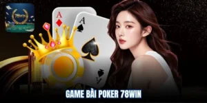 Game bài poker 78win
