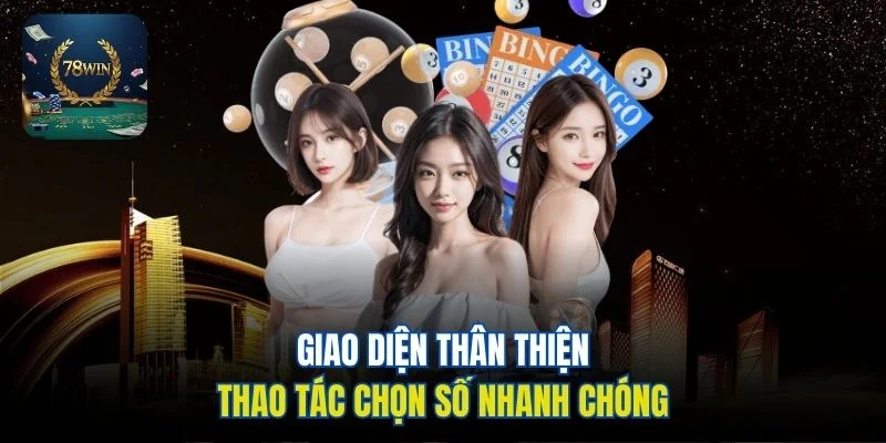 Giao diện thân thiện, thao tác chọn số nhanh chóng