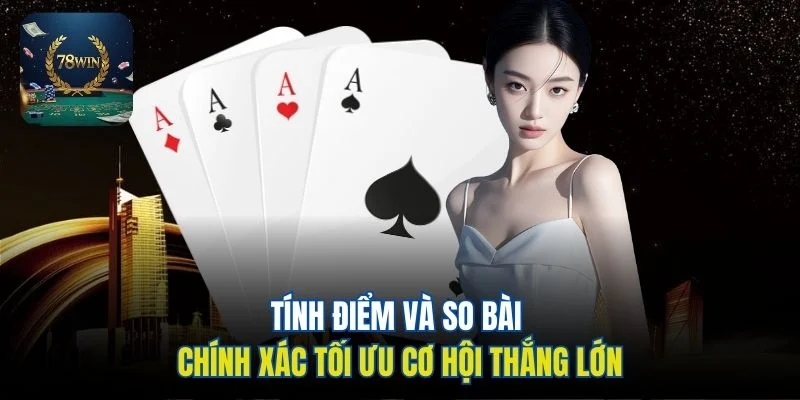 Tính điểm và so bài chính xác tối ưu cơ hội thắng lớn
