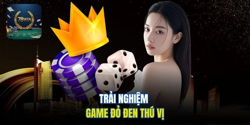 Trải nghiệm game đỏ đen thú vị